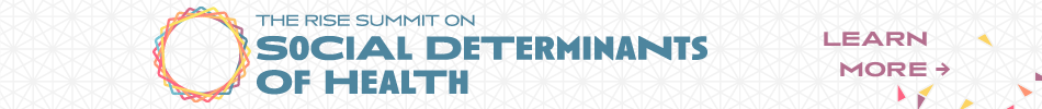 The RISE Summit on Social Determinants of Health